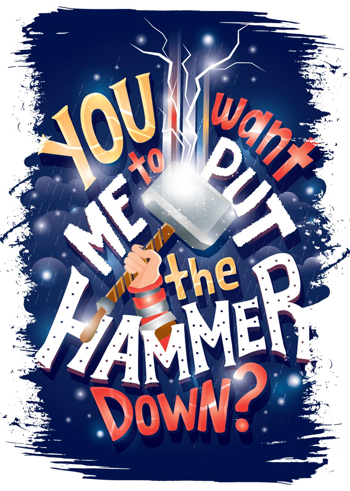You Want Me To Put The Hammer Down? Wall Art