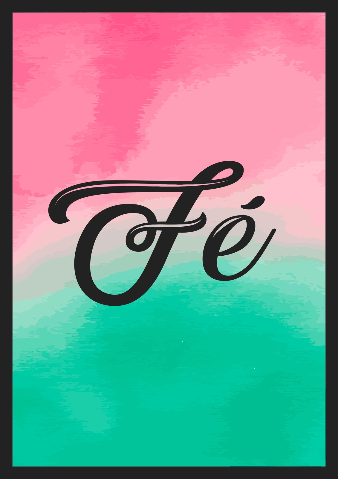 Inspirational "Fe" Watercolor Wall Art