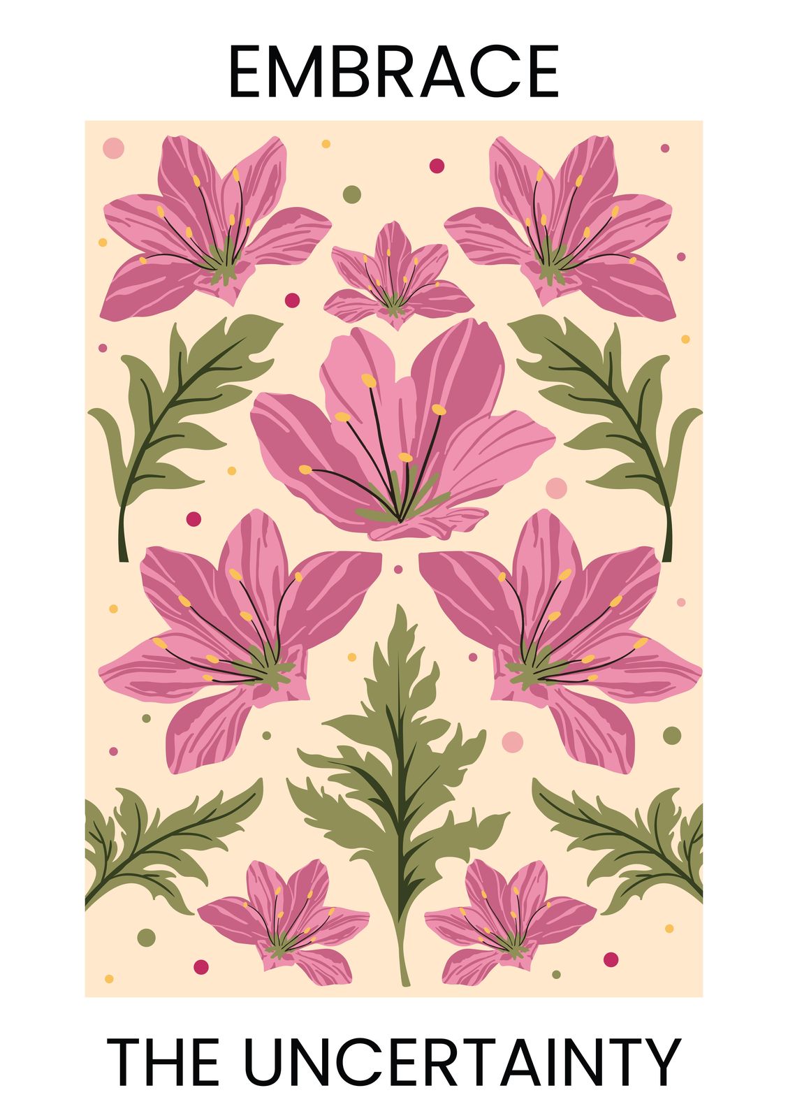 Embrace Uncertainty Floral Wall Art