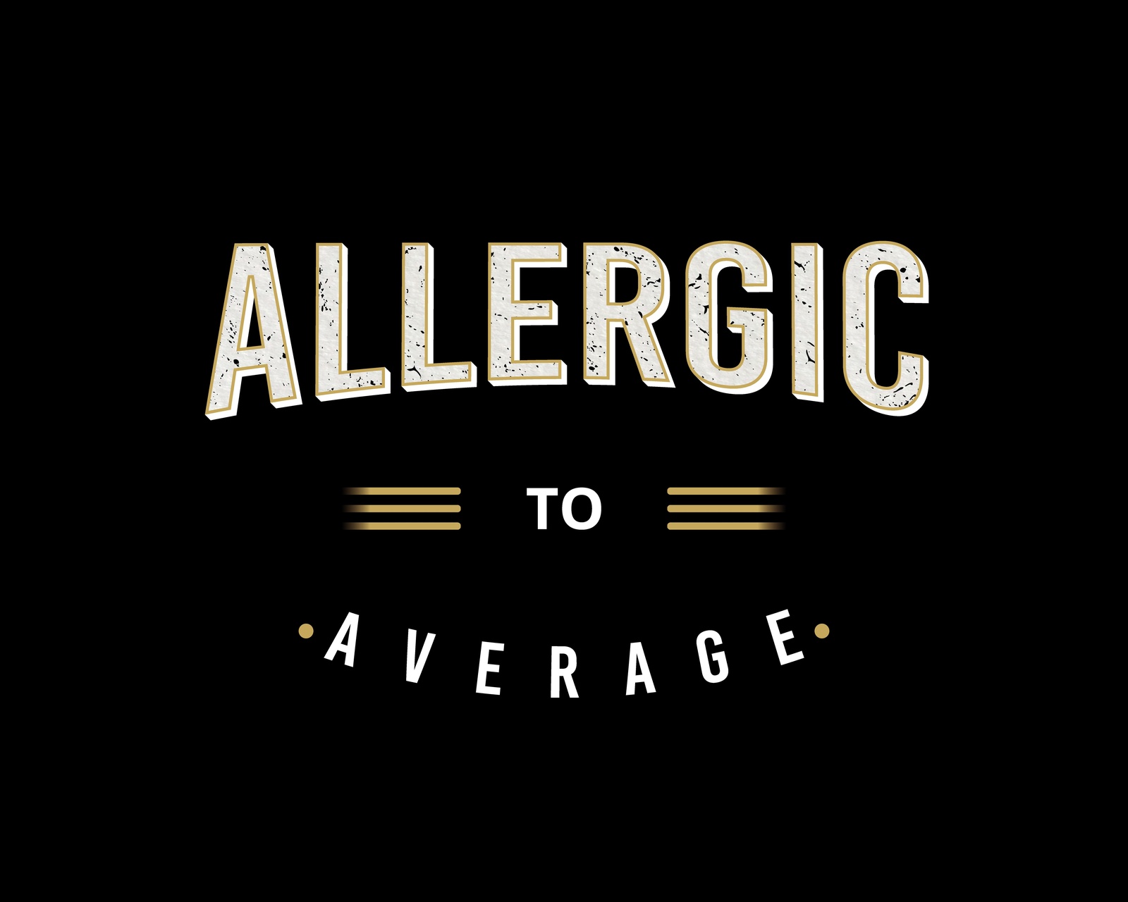 Allergic to Average Motivational Quote Wall Art