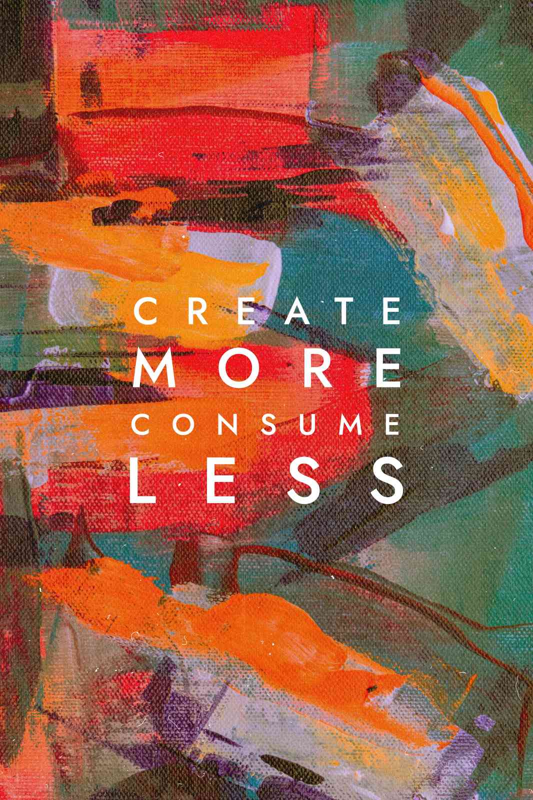 Abstract "Create More Consume Less" Wall Art