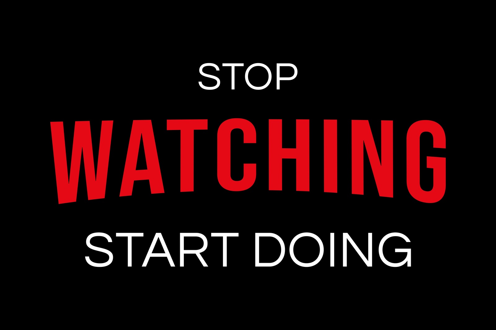 Motivational "Stop Watching Start Doing" Wall Art
