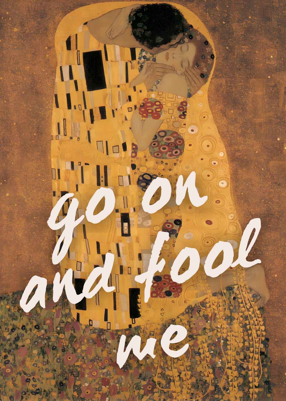 Klimt Kiss "Go On Fool Me" Wall Art