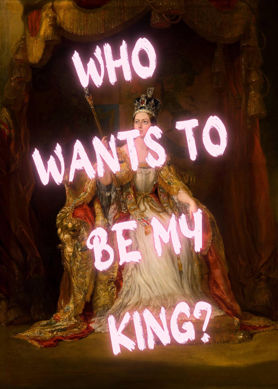 Regal Power Statement "Who Wants To Be My King?" Wall Art