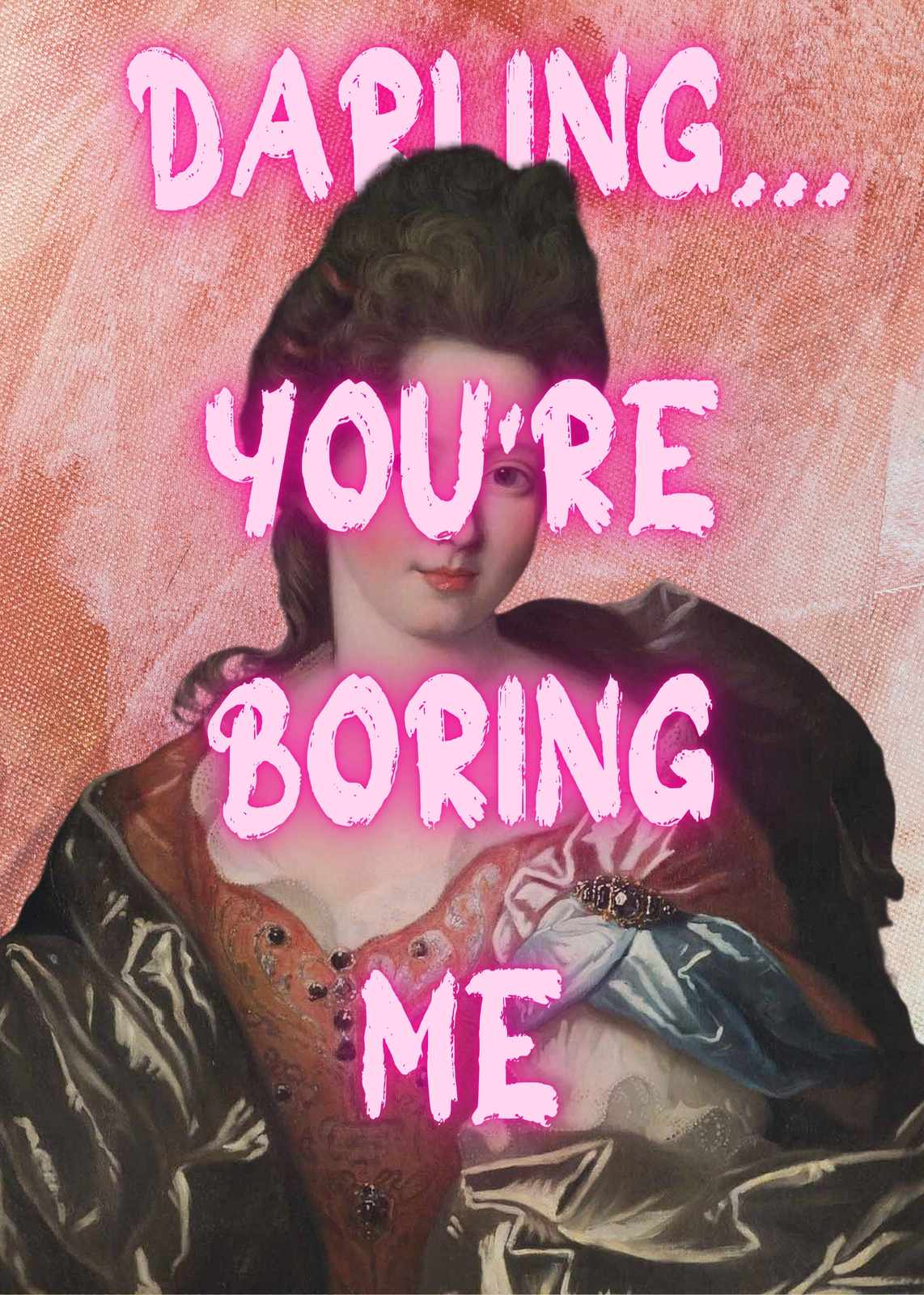 Darling You're Boring Me Wall Art