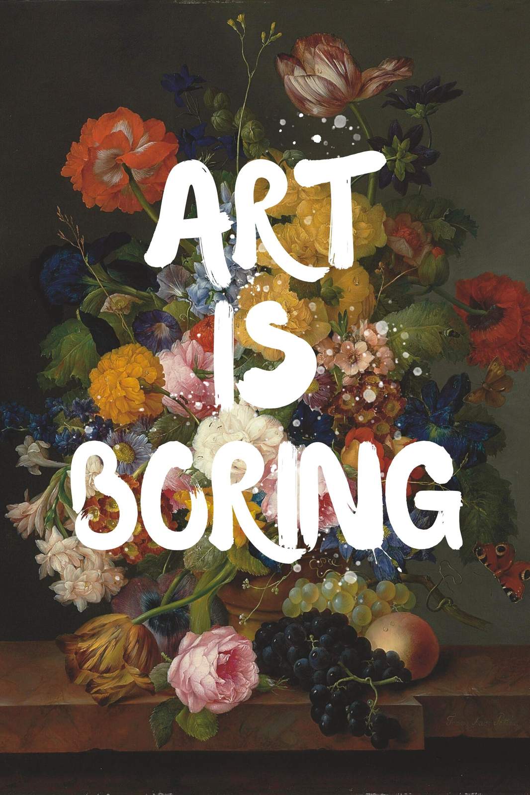 Bold Floral Statement "Art Is Boring" Wall Art