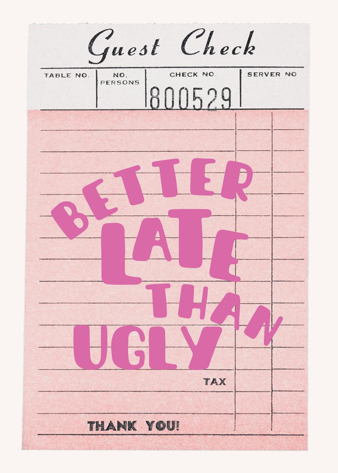Better Late Than Ugly Pink Guest Check Wall Art