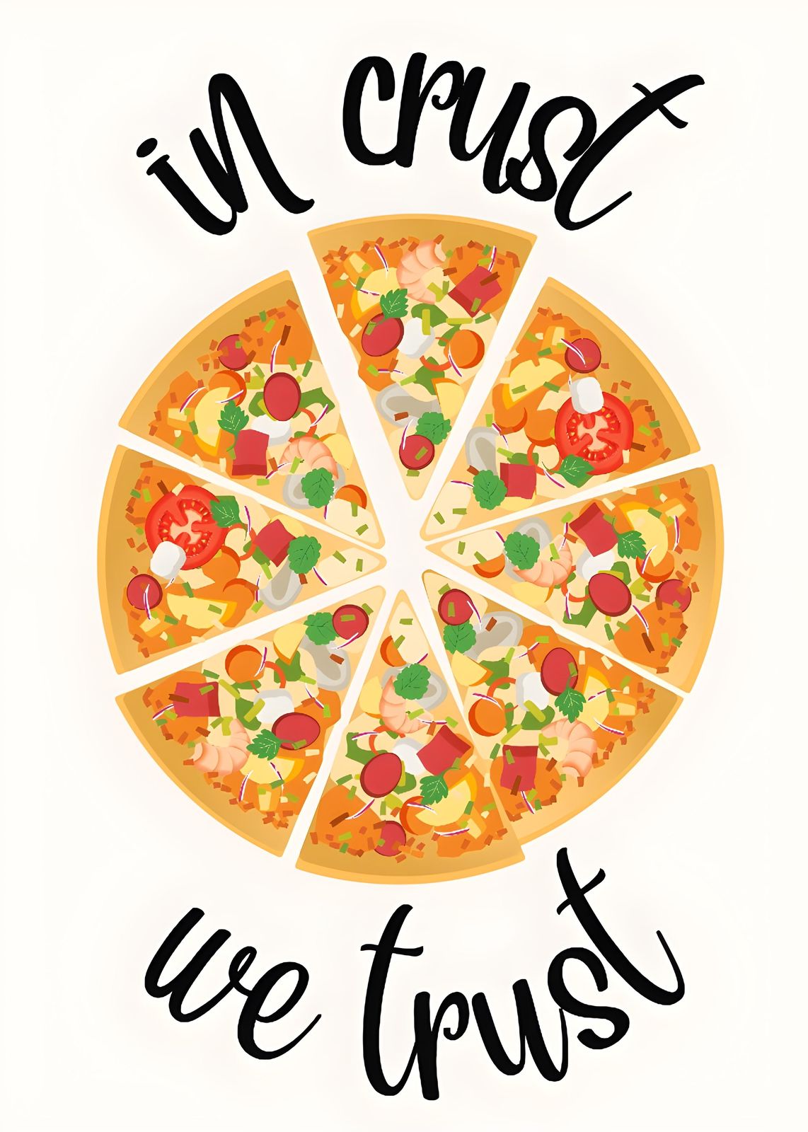 In Crust We Trust Pizza Art Wall Art