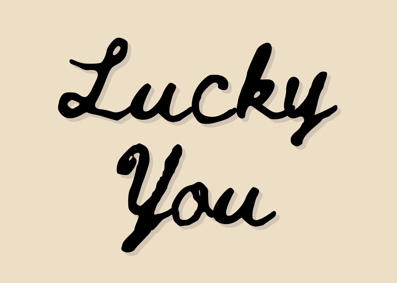 Lucky You Black Script Motivational Wall Art