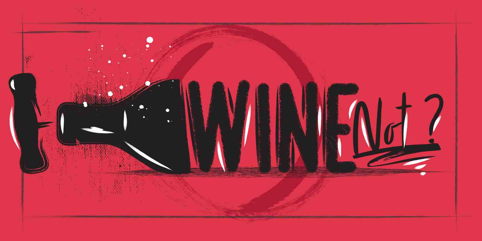 Wine Not? Bold Kitchen & Bar Wall Art